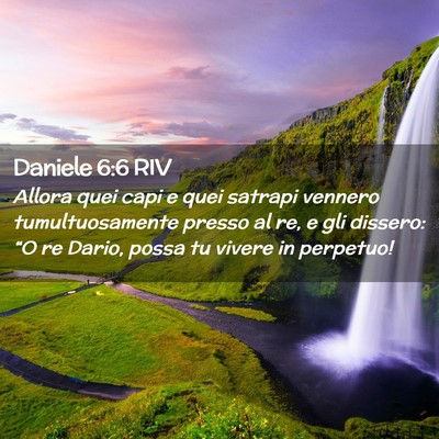 Picture 02 - Daniele 6:6 RIV - Allora quei capi e quei satrapi vennero - Bible Verse Picture