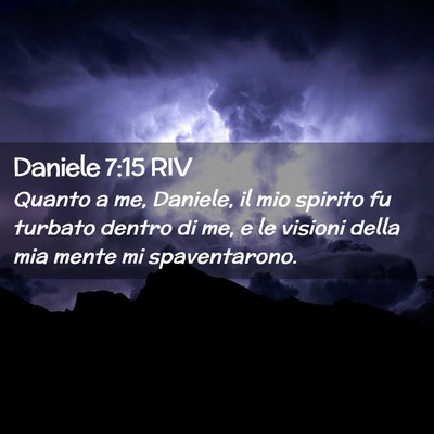 Picture 02 - Daniele 7:15 RIV - Quanto a me, Daniele, il mio spirito fu turbato - Bible Verse Picture
