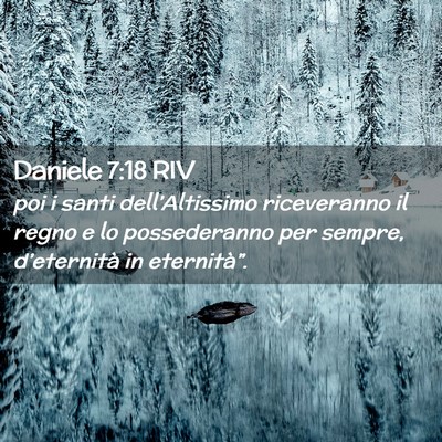 Picture 02 - Daniele 7:18 RIV - poi i santi dell’Altissimo riceveranno il regno - Bible Verse Picture