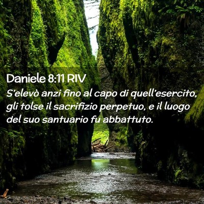 Picture 02 - Daniele 8:11 RIV - S’elevò anzi fino al capo di quell’esercito, - Bible Verse Picture