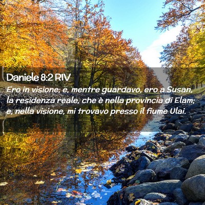 Picture 02 - Daniele 8:2 RIV - Ero in visione; e, mentre guardavo, ero a Susan, - Bible Verse Picture