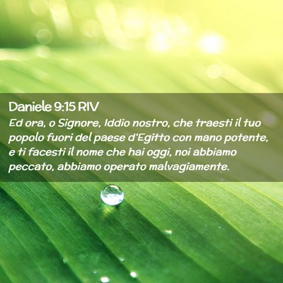Picture 02 - Daniele 9:15 RIV - Ed ora, o Signore, Iddio nostro, che traesti il - Bible Verse Picture