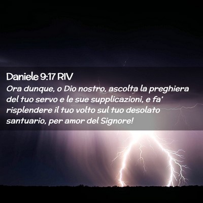 Picture 02 - Daniele 9:17 RIV - Ora dunque, o Dio nostro, ascolta la preghiera - Bible Verse Picture