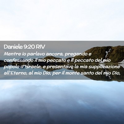 Picture 02 - Daniele 9:20 RIV - Mentre io parlavo ancora, pregando e confessando - Bible Verse Picture