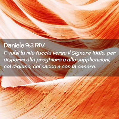Picture 02 - Daniele 9:3 RIV - E volsi la mia faccia verso il Signore Iddio, per - Bible Verse Picture