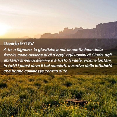 Picture 02 - Daniele 9:7 RIV - A te, o Signore, la giustizia; a noi, la - Bible Verse Picture