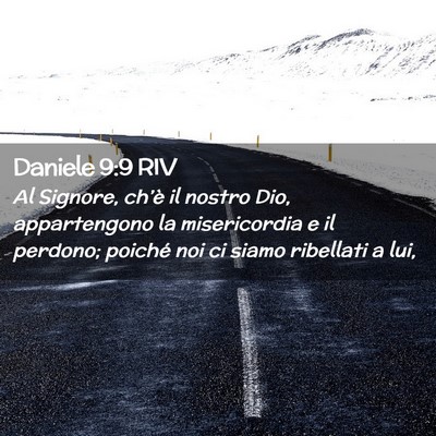 Picture 02 - Daniele 9:9 RIV - Al Signore, ch’è il nostro Dio, appartengono - Bible Verse Picture