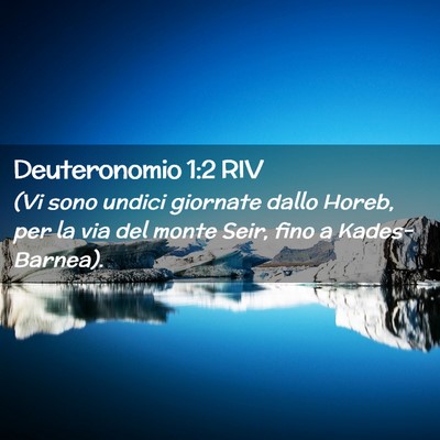 Picture 02 - Deuteronomio 1:2 RIV - (Vi sono undici giornate dallo Horeb, per la via - Bible Verse Picture