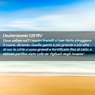 Picture 02 - Deuteronomio 1:28 RIV - Dove saliam noi? I nostri fratelli ci han fatto - Bible Verse Picture