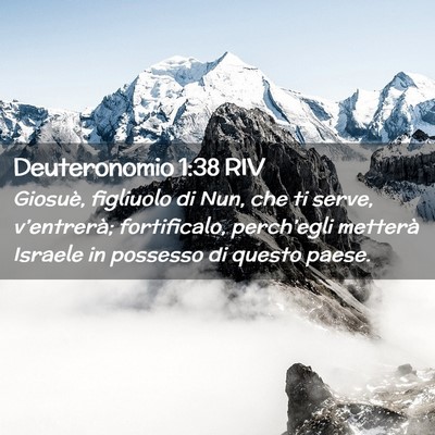 Picture 02 - Deuteronomio 1:38 RIV - Giosuè, figliuolo di Nun, che ti serve, - Bible Verse Picture