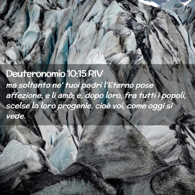 Picture 02 - Deuteronomio 10:15 RIV - ma soltanto ne’ tuoi padri l’Eterno pose - Bible Verse Picture