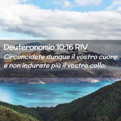 Picture 02 - Deuteronomio 10:16 RIV - Circoncidete dunque il vostro cuore e non - Bible Verse Picture