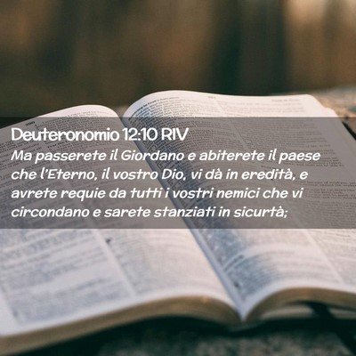 Picture 02 - Deuteronomio 12:10 RIV - Ma passerete il Giordano e abiterete il paese che - Bible Verse Picture