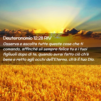 Picture 02 - Deuteronomio 12:28 RIV - Osserva e ascolta tutte queste cose che ti - Bible Verse Picture