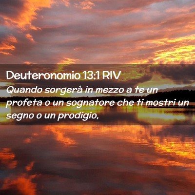 Picture 02 - Deuteronomio 13:1 RIV - Quando sorgerà in mezzo a te un profeta o un - Bible Verse Picture