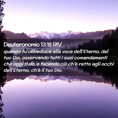 Picture 02 - Deuteronomio 13:18 RIV - quando tu obbedisca alla voce dell’Eterno, del - Bible Verse Picture