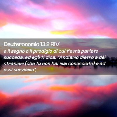 Picture 02 - Deuteronomio 13:2 RIV - e il segno o il prodigio di cui t’avrà parlato - Bible Verse Picture