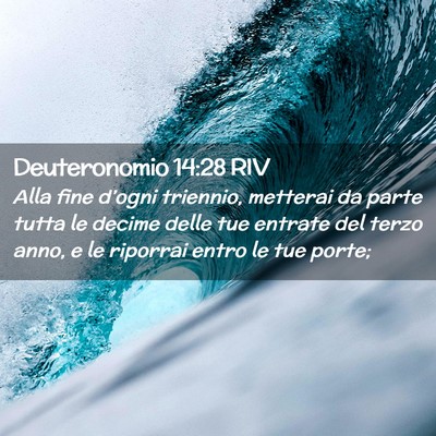 Picture 02 - Deuteronomio 14:28 RIV - Alla fine d’ogni triennio, metterai da parte - Bible Verse Picture