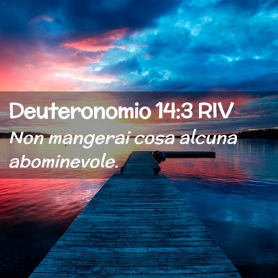 Picture 02 - Deuteronomio 14:3 RIV - Non mangerai cosa alcuna - Bible Verse Picture