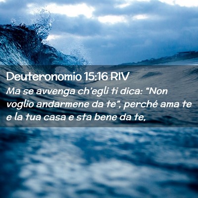 Picture 02 - Deuteronomio 15:16 RIV - Ma se avvenga ch’egli ti dica: “Non voglio - Bible Verse Picture