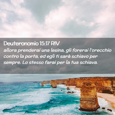 Picture 02 - Deuteronomio 15:17 RIV - allora prenderai una lesina, gli forerai - Bible Verse Picture
