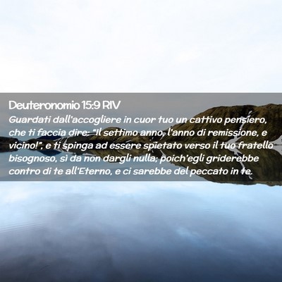 Picture 02 - Deuteronomio 15:9 RIV - Guardati dall’accogliere in cuor tuo un cattivo - Bible Verse Picture