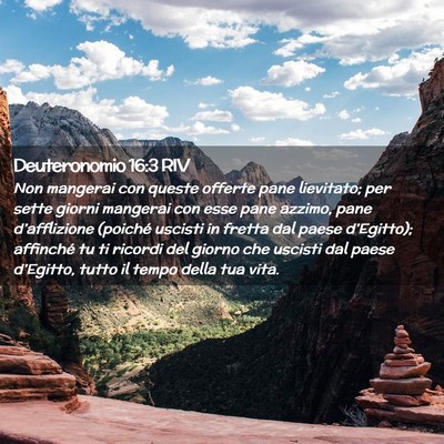 Picture 02 - Deuteronomio 16:3 RIV - Non mangerai con queste offerte pane lievitato; - Bible Verse Picture