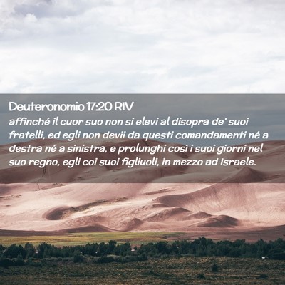 Picture 02 - Deuteronomio 17:20 RIV - affinché il cuor suo non si elevi al disopra - Bible Verse Picture