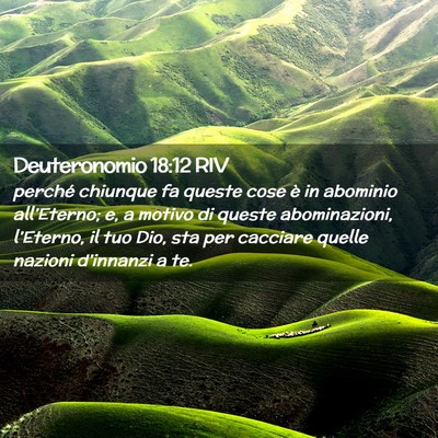 Picture 02 - Deuteronomio 18:12 RIV - perché chiunque fa queste cose è in abominio - Bible Verse Picture