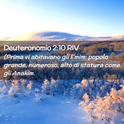 Picture 02 - Deuteronomio 2:10 RIV - (Prima vi abitavano gli Emim: popolo grande, - Bible Verse Picture