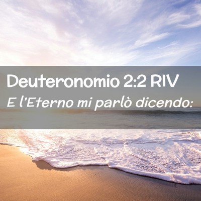 Picture 02 - Deuteronomio 2:2 RIV - E l’Eterno mi parlò - Bible Verse Picture