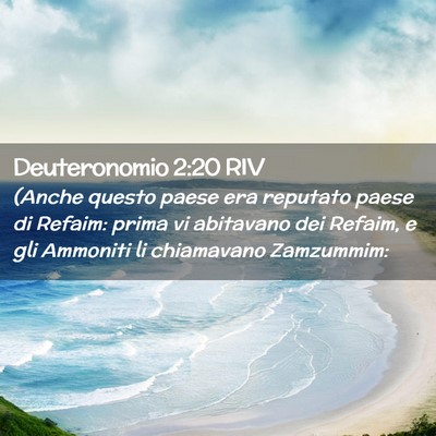 Picture 02 - Deuteronomio 2:20 RIV - (Anche questo paese era reputato paese di Refaim: - Bible Verse Picture