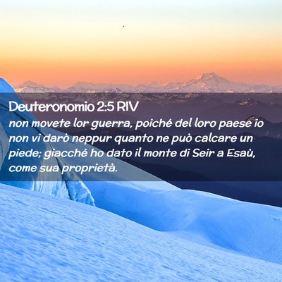 Picture 02 - Deuteronomio 2:5 RIV - non movete lor guerra, poiché del loro paese io - Bible Verse Picture