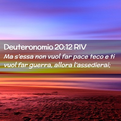 Picture 02 - Deuteronomio 20:12 RIV - Ma s’essa non vuol far pace teco e ti vuol far - Bible Verse Picture