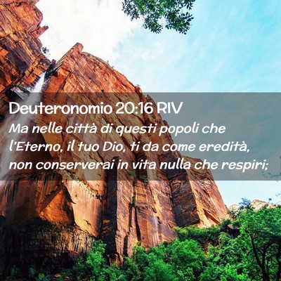 Picture 02 - Deuteronomio 20:16 RIV - Ma nelle città di questi popoli che l’Eterno, - Bible Verse Picture