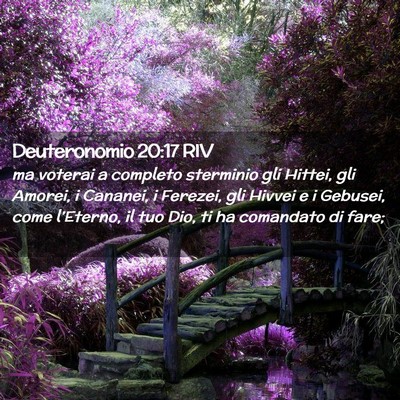 Picture 02 - Deuteronomio 20:17 RIV - ma voterai a completo sterminio gli Hittei, gli - Bible Verse Picture