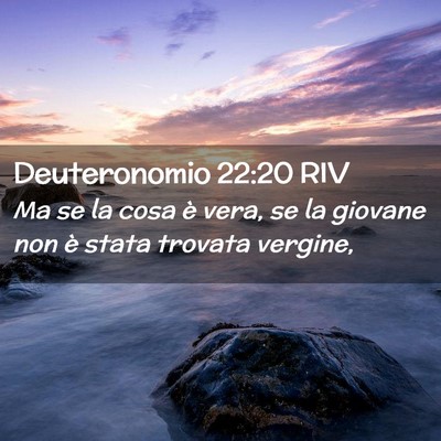 Picture 02 - Deuteronomio 22:20 RIV - Ma se la cosa è vera, se la giovane non è stata - Bible Verse Picture