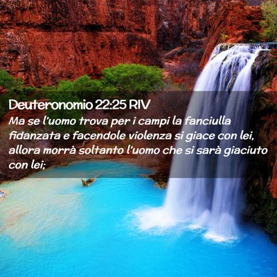Picture 02 - Deuteronomio 22:25 RIV - Ma se l’uomo trova per i campi la fanciulla - Bible Verse Picture