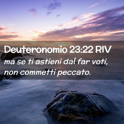 Picture 02 - Deuteronomio 23:22 RIV - ma se ti astieni dal far voti, non commetti - Bible Verse Picture