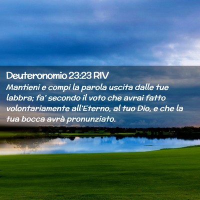 Picture 02 - Deuteronomio 23:23 RIV - Mantieni e compi la parola uscita dalle tue - Bible Verse Picture