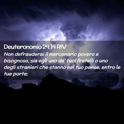 Picture 02 - Deuteronomio 24:14 RIV - Non defrauderai il mercenario povero e bisognoso, - Bible Verse Picture