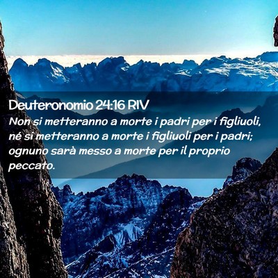 Picture 02 - Deuteronomio 24:16 RIV - Non si metteranno a morte i padri per i - Bible Verse Picture