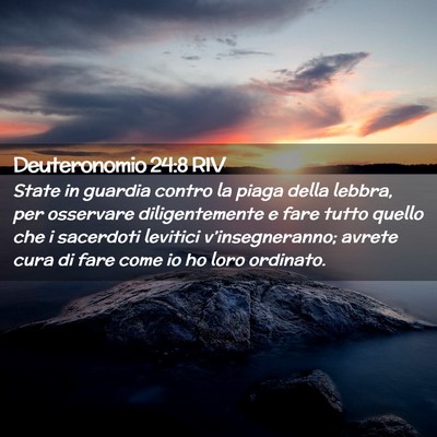 Picture 02 - Deuteronomio 24:8 RIV - State in guardia contro la piaga della lebbra, - Bible Verse Picture