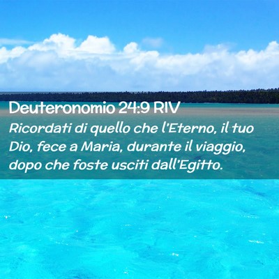 Picture 02 - Deuteronomio 24:9 RIV - Ricordati di quello che l’Eterno, il tuo Dio, - Bible Verse Picture