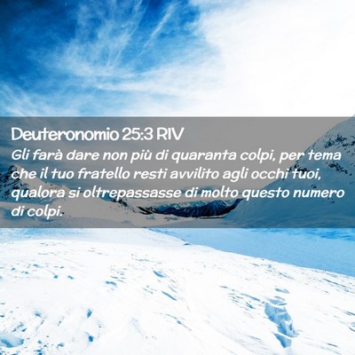 Picture 02 - Deuteronomio 25:3 RIV - Gli farà dare non più di quaranta colpi, per - Bible Verse Picture