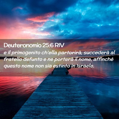Picture 02 - Deuteronomio 25:6 RIV - e il primogenito ch’ella partorirà, succederà - Bible Verse Picture
