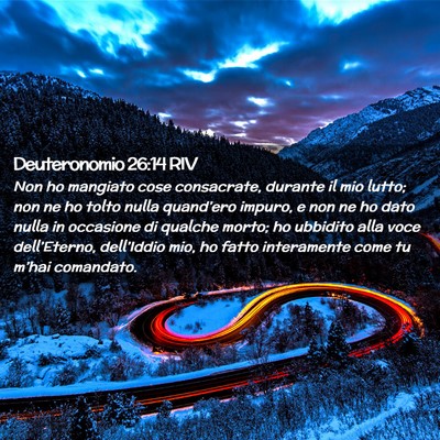 Picture 02 - Deuteronomio 26:14 RIV - Non ho mangiato cose consacrate, durante il mio - Bible Verse Picture