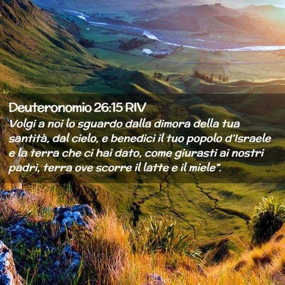 Picture 02 - Deuteronomio 26:15 RIV - Volgi a noi lo sguardo dalla dimora della tua - Bible Verse Picture