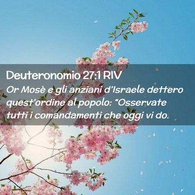 Picture 02 - Deuteronomio 27:1 RIV - Or Mosè e gli anziani d’Israele dettero - Bible Verse Picture
