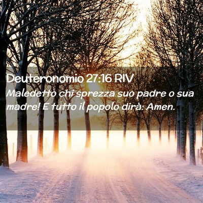 Picture 02 - Deuteronomio 27:16 RIV - Maledetto chi sprezza suo padre o sua madre! E - Bible Verse Picture